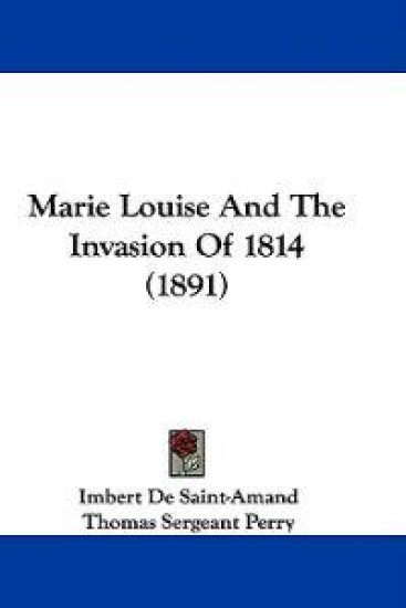 Marie Louise and the Invasion of 1814