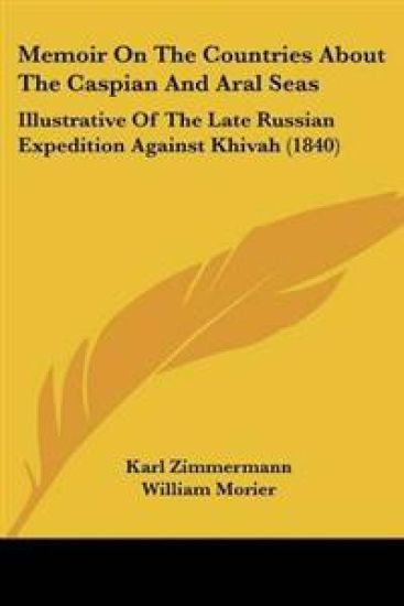 Memoir on the Countries About the Caspian and Aral Seas