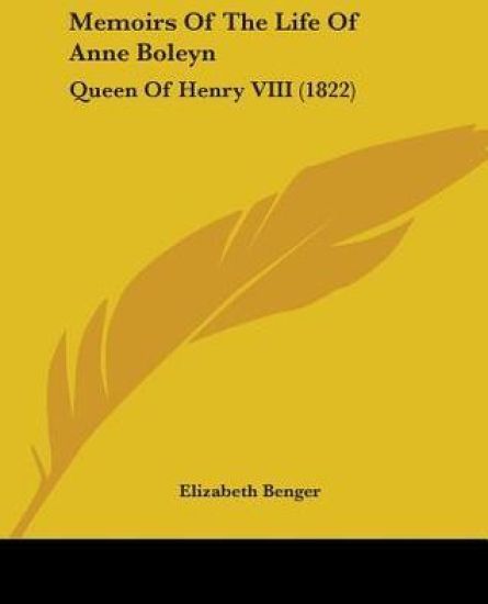 Memoirs Of The Life Of Anne Boleyn