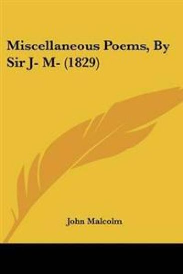 Miscellaneous Poems, By Sir J- M- (1829)