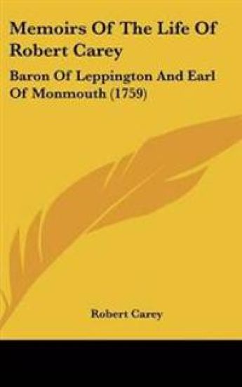 Memoirs Of The Life Of Robert Carey