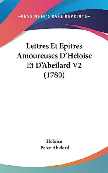 Lettres Et Epitres Amoureuses D'heloise Et D'abeilard
