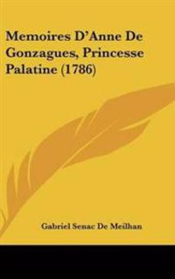 Memoires D'Anne De Gonzagues, Princesse Palatine (1786)
