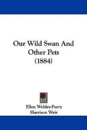 Our Wild Swan and Other Pets