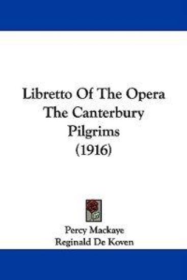 Libretto of the Opera the Canterbury Pilgrims