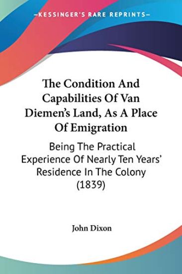 Condition And Capabilities Of Van Diemen's Land, As A Place Of Emigration