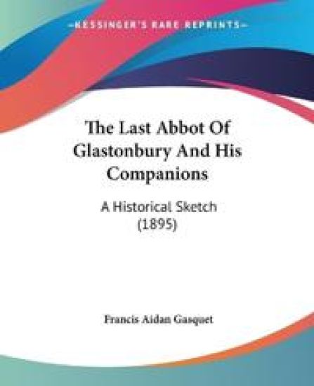 The Last Abbot of Glastonbury and His Companions