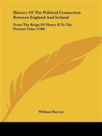 History Of The Political Connection Between England And Ireland