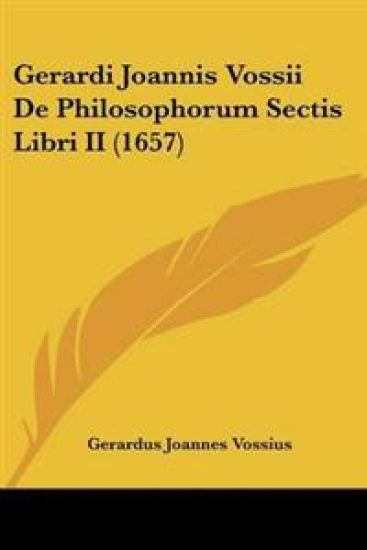 Gerardi Joannis Vossii De Philosophorum Sectis Libri II (1657)