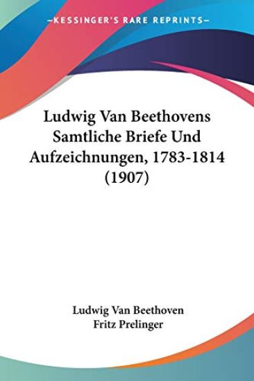 Ludwig Van Beethovens Samtliche Briefe Und Aufzeichnungen, 1783-1814