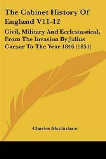 Cabinet History Of England V11-12