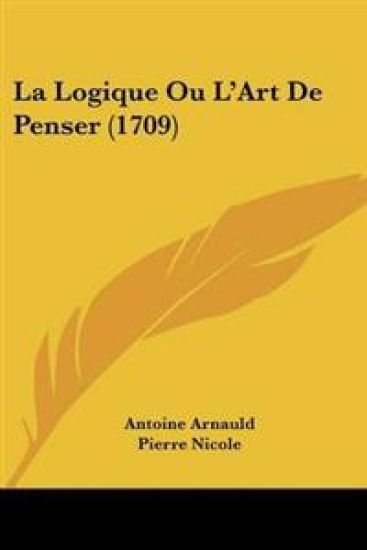 Logique Ou L'Art De Penser (1709)