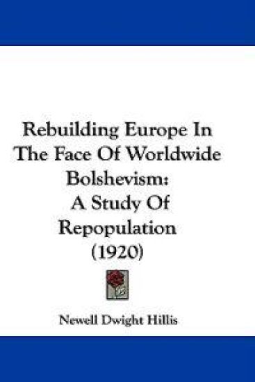 Rebuilding Europe in the Face of Worldwide Bolshevism