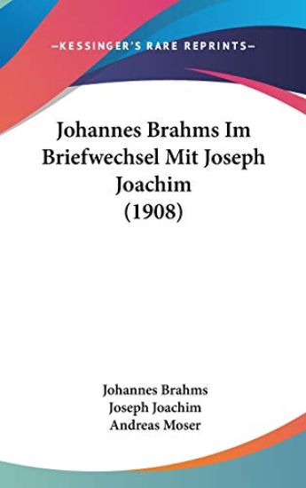 Johannes Brahms Im Briefwechsel Mit Joseph Joachim