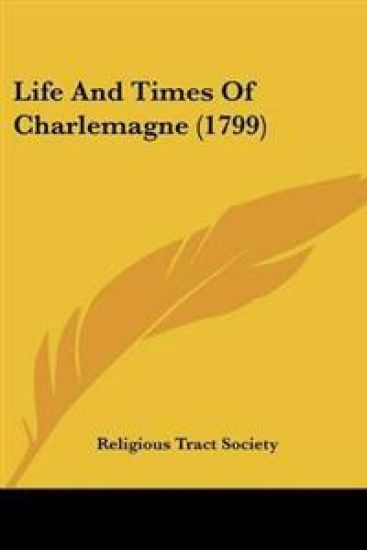 Life And Times Of Charlemagne (1799)