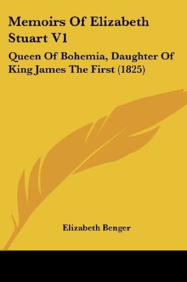 Memoirs Of Elizabeth Stuart V1