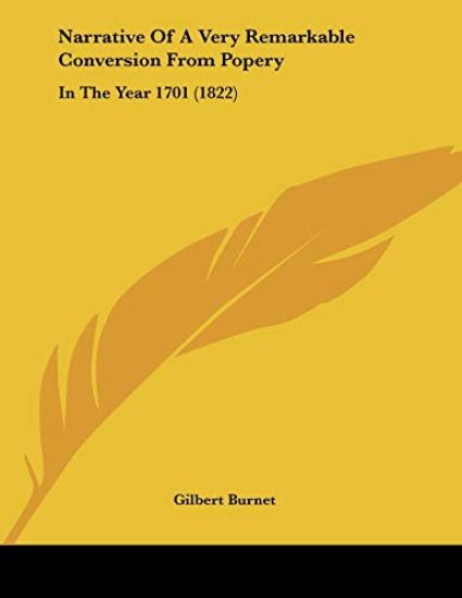 Narrative of a Very Remarkable Conversion from Popery