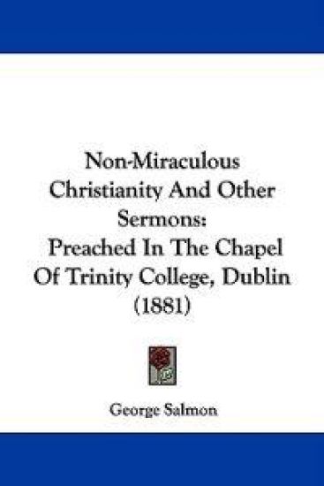 Non-miraculous Christianity and Other Sermons