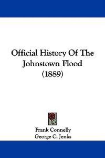 Official History of the Johnstown Flood