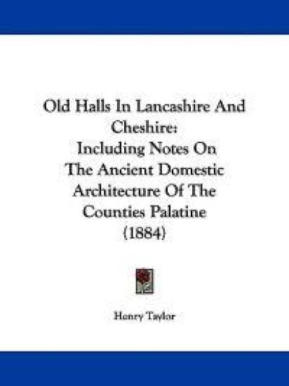 Old Halls in Lancashire and Cheshire