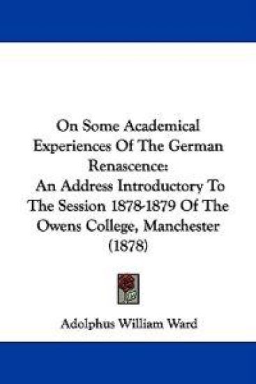 On Some Academical Experiences of the German Renascence