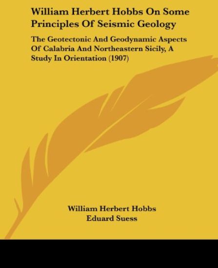 William Herbert Hobbs on Some Principles of Seismic Geology