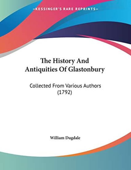 The History and Antiquities of Glastonbury