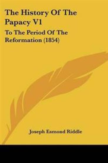 History Of The Papacy V1