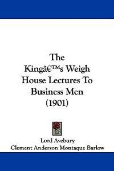 The King's Weigh House Lectures to Business Men