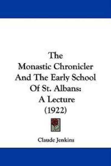 The Monastic Chronicler and the Early School of St. Albans
