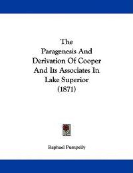 The Paragenesis and Derivation of Cooper and Its Associates in Lake Superior