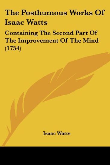 Posthumous Works Of Isaac Watts