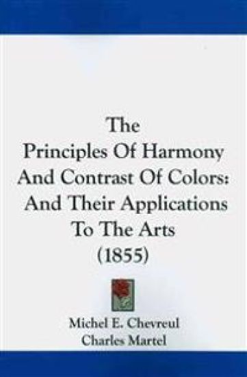 The Principles of Harmony and Contrast of Colors