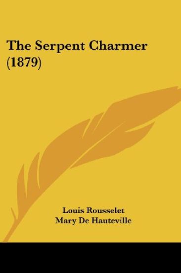 The Serpent Charmer – Louis Rousselet, kirjan kansikuva