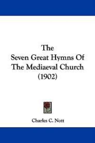 The 7 Great Hymns of the Mediaeval Church