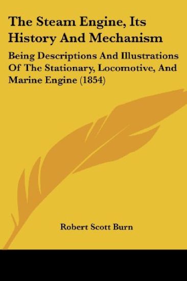 The Steam Engine, Its History and Mechanism