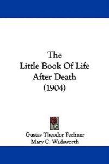 The Little Book of Life After Death