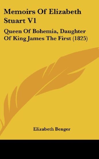Memoirs Of Elizabeth Stuart V1