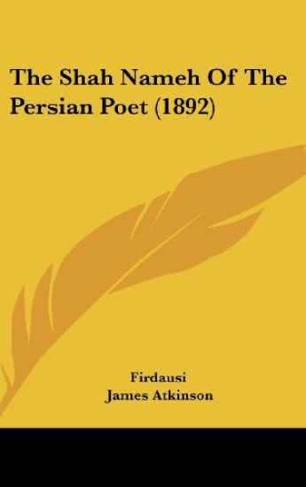 The Shah Nameh of the Persian Poet