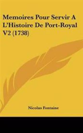 Memoires Pour Servir a L'histoire De Port-royal