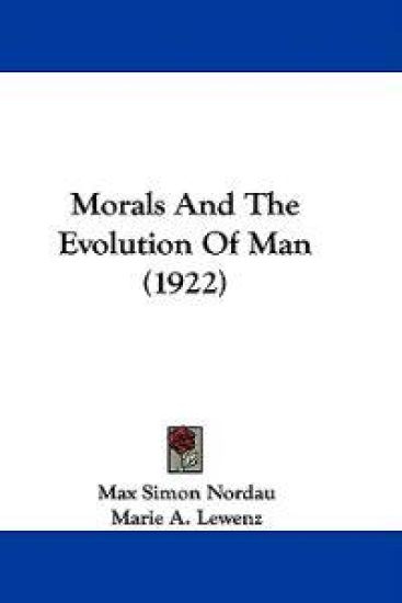 Morals and the Evolution of Man