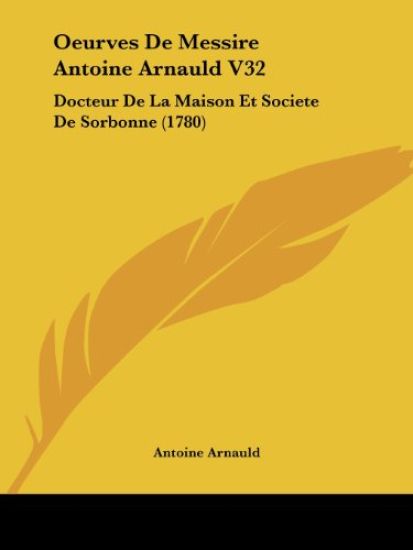 Oeurves De Messire Antoine Arnauld V32