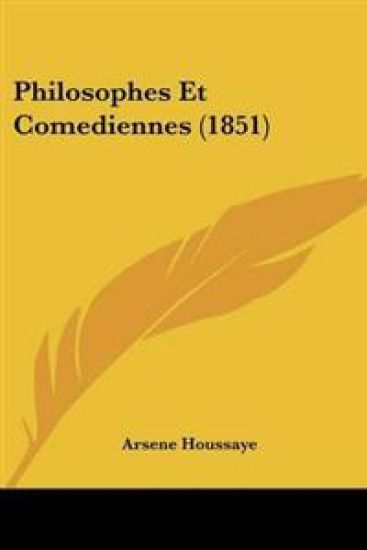Philosophes Et Comediennes (1851)
