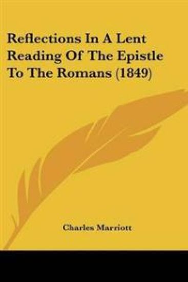 Reflections In A Lent Reading Of The Epistle To The Romans (1849)