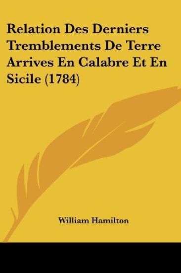 Relation Des Derniers Tremblements De Terre Arrives En Calabre Et En Sicile