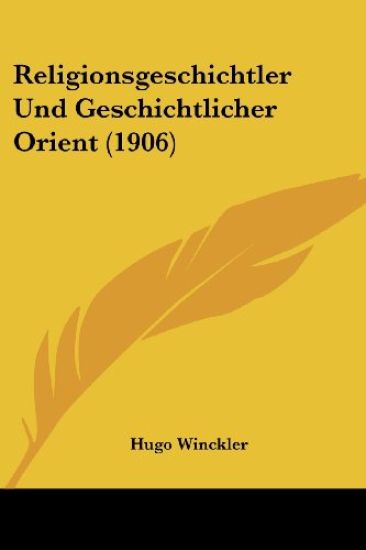 Religionsgeschichtler Und Geschichtlicher Orient