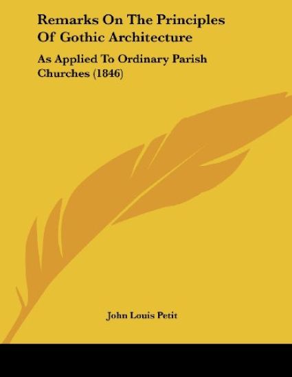 Remarks on the Principles of Gothic Architecture