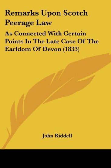 Remarks Upon Scotch Peerage Law