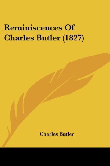 Reminiscences Of Charles Butler (1827)