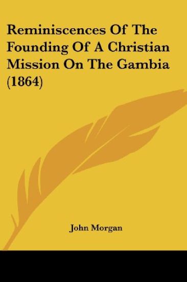 Reminiscences of the Founding of a Christian Mission on the Gambia